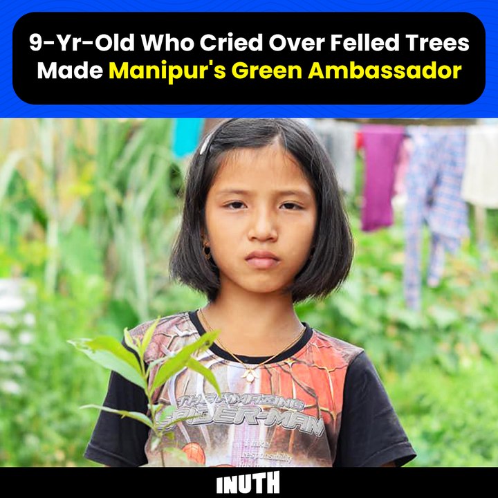 9-Yr-Old Who Cried Over Felled Trees Made Manipur's Green Ambassador