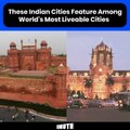 These Indian Cities Feature Among World's Most Liveable Cities