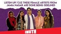 Listen Up! 'Cuz These Female Artists From Jamia Nagar Are Done Being Sidelined