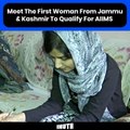 Meet The First Woman From Jammu & Kashmir To Qualify For AIIMS