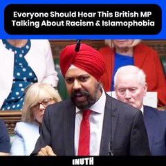 Everyone Should Hear This British MP Talking About Racism & Islamophobia