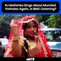 RJ Malishka Sings About Mumbai Potholes Again, Is BMC Listening?