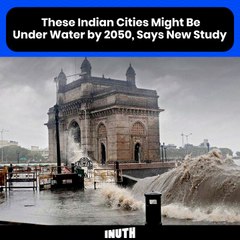 These India Cities Might Be Under Water by 2050, Says New Study