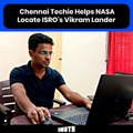 Chennai Techie Helps NASA Locate ISRO's Vikram Lander