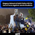 Slogans Raised At Delhi Police HQ For Use Of Force Against Jamia Students