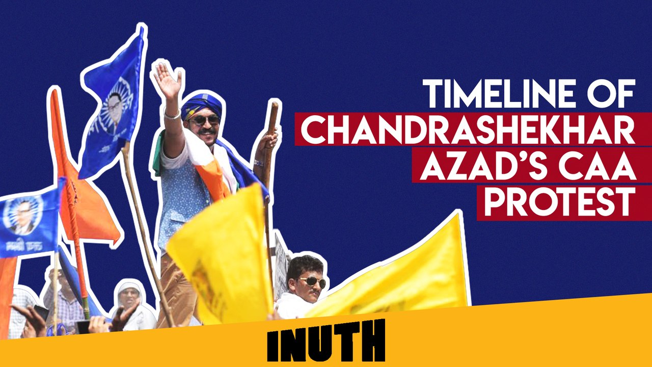 Timeline Of Chandrashekhar Azad's CAA Protest