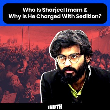 Who Is Sharjeel Imam & Why Is He Charged With Sedition?