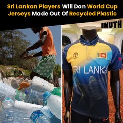 Sri Lankan Players Will Don World Cup Jerseys Made Out Of Recycled Plastic