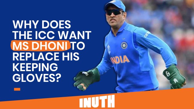 Why Does The ICC Want MS Dhoni To Replace His Keeping Gloves?