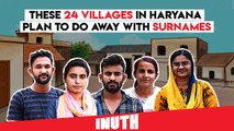 These 24 Villages In Haryana Plan To Do Away With Surnames