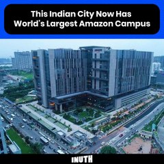 This Indian City Now Has World's Largest Amazon Campus