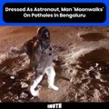 Dressed As Astronaut, Man 'Moonwalks' On Potholes In Bengaluru