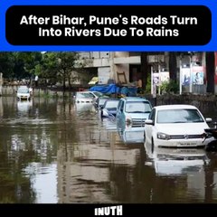 After Bihar, Pune's Roads Turn Into Rivers Due To Rains