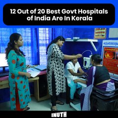 12 Out Of 20 Hospitals Of India Are In Kerala