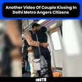 Another Video Of Couple Kissing In Delhi Metro Angers Citizens