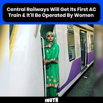 Central Railways Will Get Its First AC Train & It'll Be Operated By Women