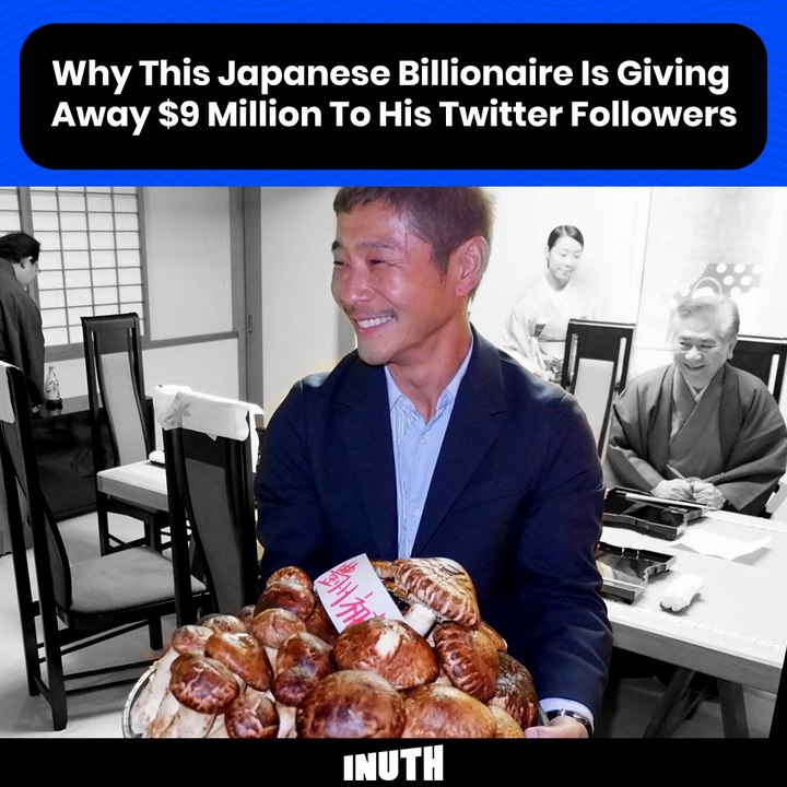 Why This Japanese Billionaire Is Giving Away $9...