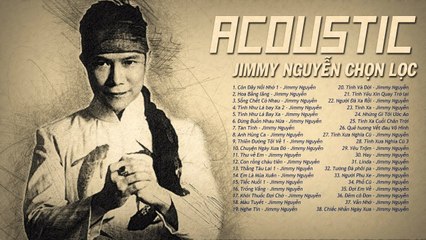 LK Còn Đây Nỗi Nhớ, Hoa Bằng Lăng - Jimmy Nguyễn  34 Bản Acoustic Chọn Lọc Hay Nhất Thập Niên 2000
