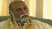 Sri Amma Bhagavan Sharanam - Self is the disease