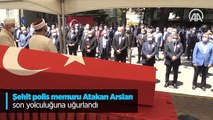 Şehit polis memuru Atakan Arslan son yolculuğuna uğurlandı