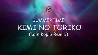 DJ KIMI NO TORIKO SUMMERTIME VIRAL 2020 - DJ TIK TOK TERBARU DJ PALING ENAK 2020 (LAIN KOPLO REMIX)