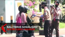 Bali Terus Sosialisasi Wajib Pakai Masker
