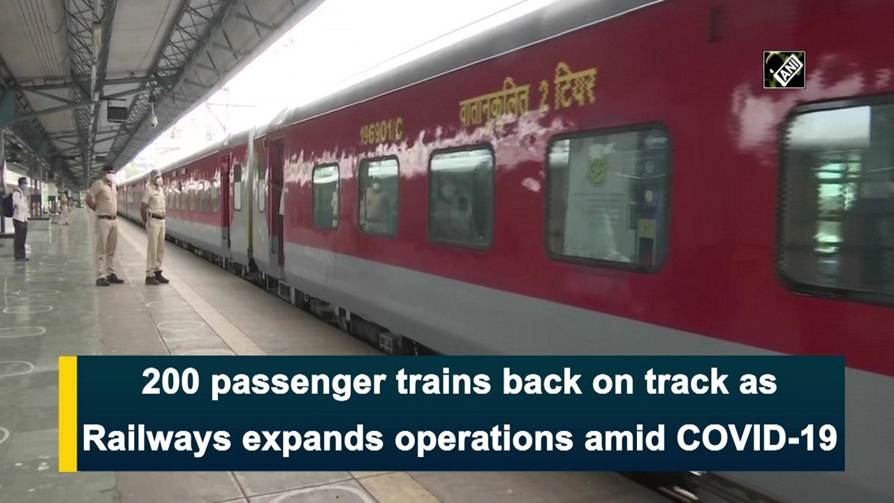 200 passenger trains back on track as Railways expands operations amidst COVID-19