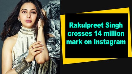 Rakulpreet Singh crosses 14 million mark on Instagram