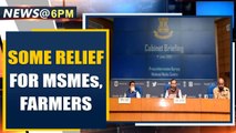 Cabinet decisions: Centre announces relief for MSMEs, support for farmers | Oneindia News