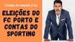 FDV #154 - Eleições do FC Porto e contas do Sporting