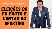 FDV #154 - Eleições do FC Porto e contas do Sporting