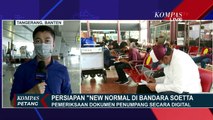Persiapan New Normal di Bandara Soekarno-Hatta, Seperti Apa?