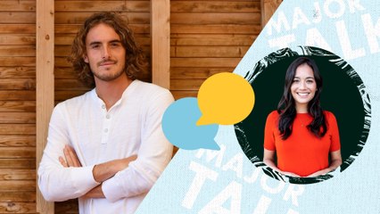 Major Talk #4 - Stefanos Tsitsipas (VF)