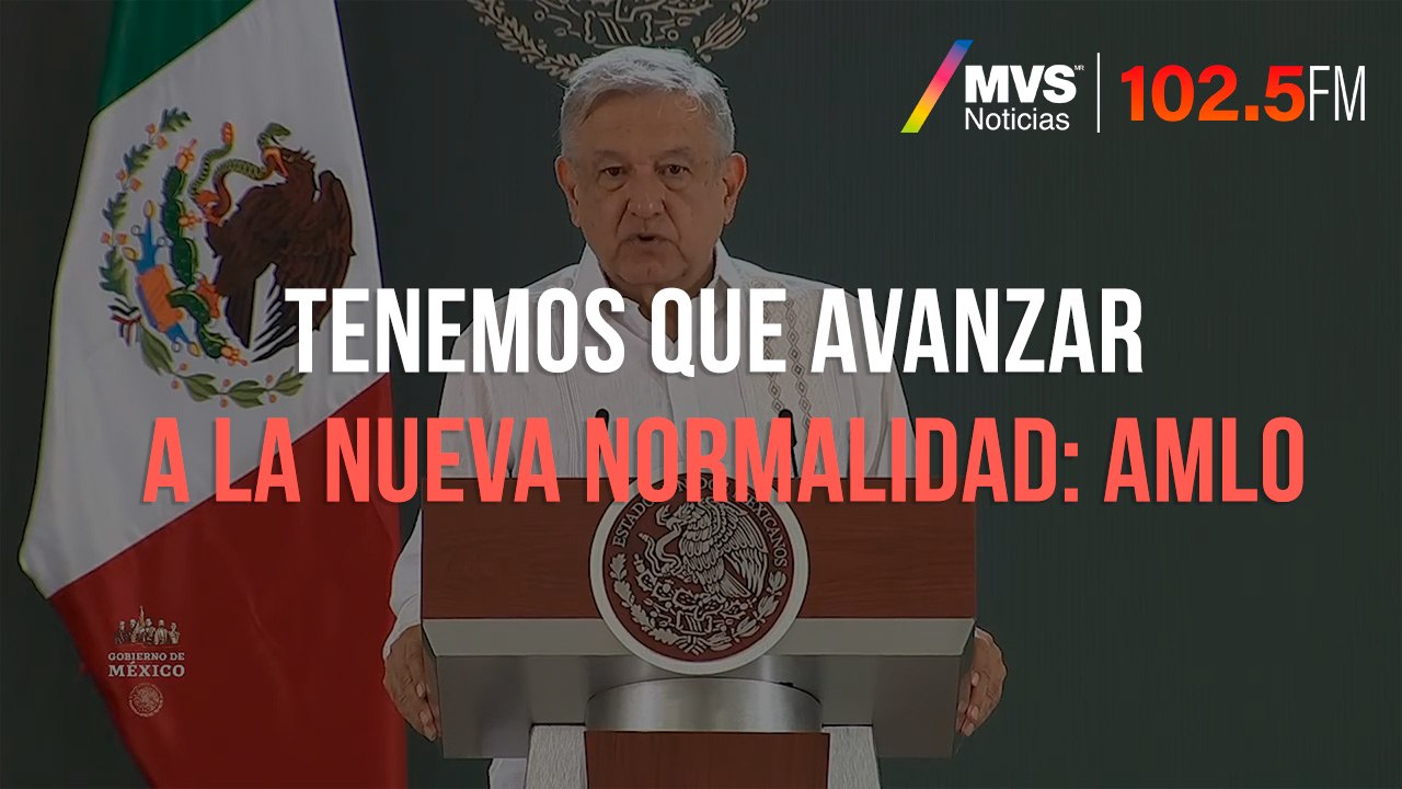 Tenemos que avanzar a la nueva normalidad: AMLO