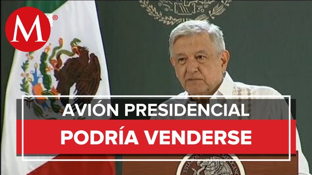 Hay oferta para vender el avión presidencial, la respuesta en 20 días: AMLO