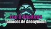 Los 5 hackeos  famosos de Anonymous
