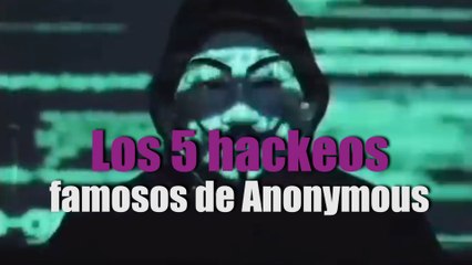 Los 5 hackeos  famosos de Anonymous