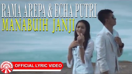 Rama & Echa - Manabuih Janji [Official Lyric Video HD]