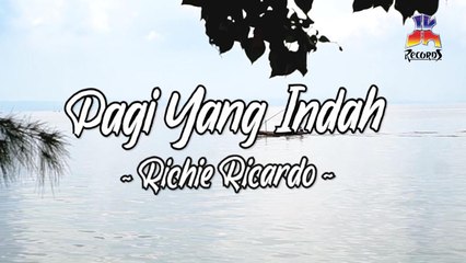 Richie Ricardo - Pagi Yang Indah (Official Lyric Video)