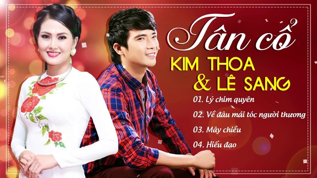 Lê Sang v? Hoa Hậu Kim Thoa Song Ca 2019 - Tân Cổ Trữ Tình Ngọt Ngào Nghe Là Say