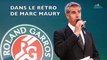 Roland-Garros - Dans le Rétro de Marc Maury : 