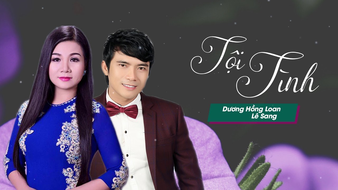 Lk Tội Tình - Lê Sang ft. Dương Hồng Loan [Official Audio]