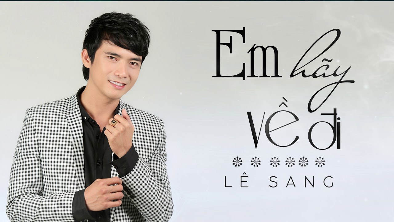 Em Hãy Về Đi - Lê Sang [Official Audio]