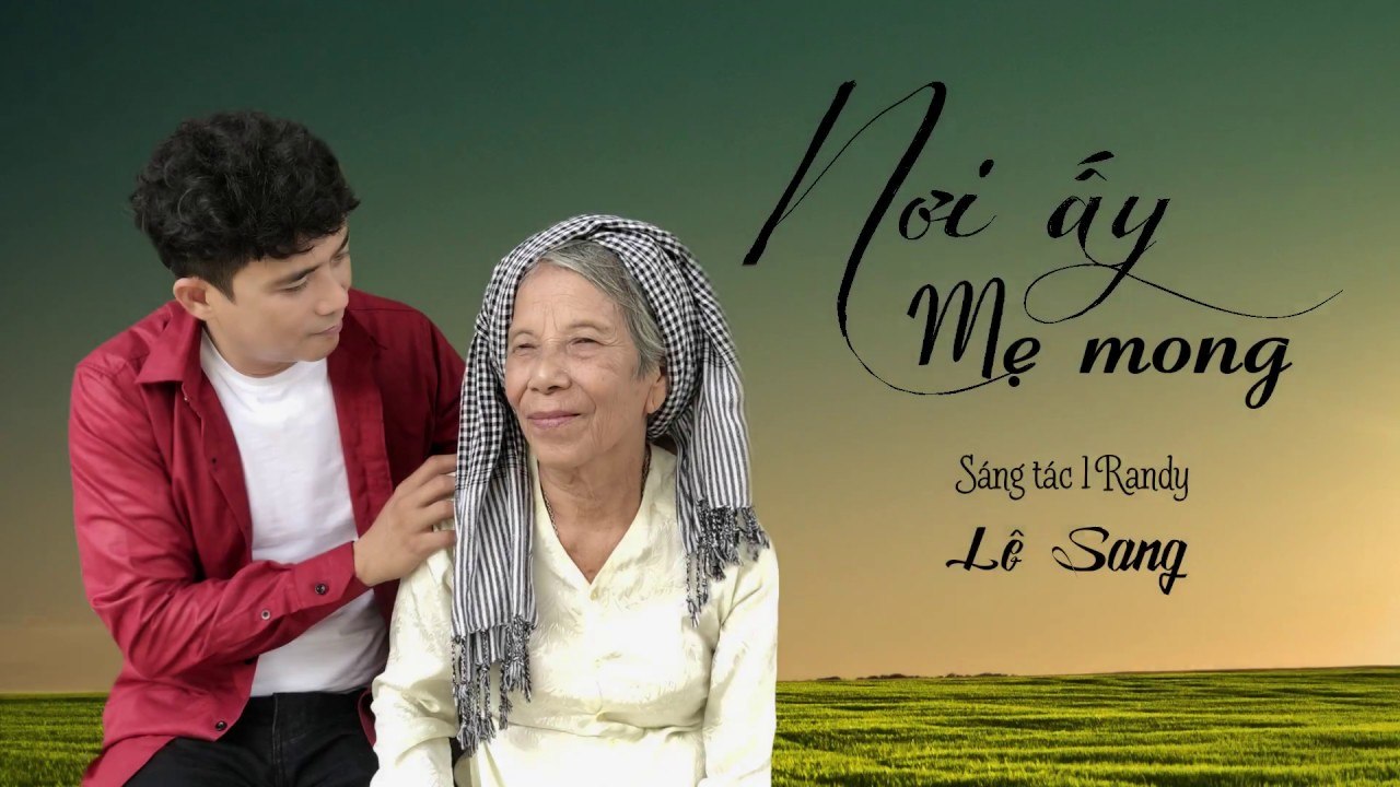 Nơi Ấy Mẹ Mong (St. Randy) - Lê Sang  Hát về Mẹ Ngọt Ngào Cảm Động