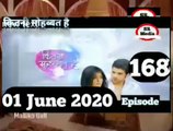 Kitni Mohabbat Hai 01 June 2020 Full Episode, कितनी मोहब्बत है Episode 168