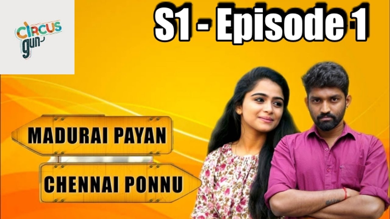 Madurai Payan vs Chennai Ponnu  - Episode 01  - Tamil Series - Circus Gun - Silly Monks