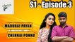 Madurai Payan vs Chennai Ponnu  - Episode 03  - Tamil Series - Circus Gun - Silly Monks