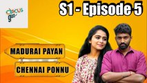 Madurai Payan vs Chennai Ponnu  - Episode 05  - Tamil Series - Circus Gun - Silly Monks