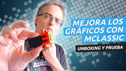Unboxing y prueba de mClassic - Mejora los gráficos de tu consola