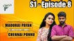 Madurai Payan vs Chennai Ponnu  - Episode 08  - Tamil Series - Circus Gun - Silly Monks